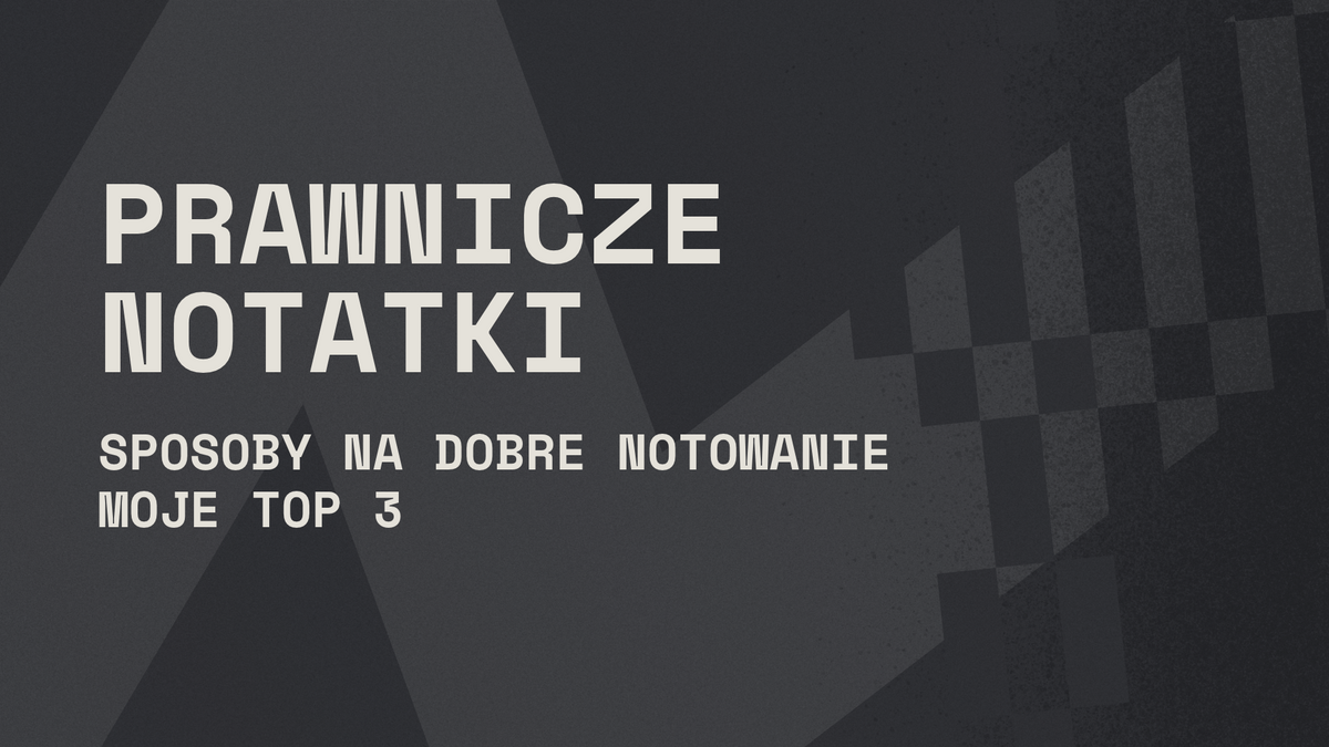 Prawnicze notatki. Sposoby na dobre notowanie