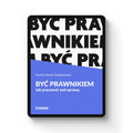Być Prawnikiem. Jak pracować nad sprawą