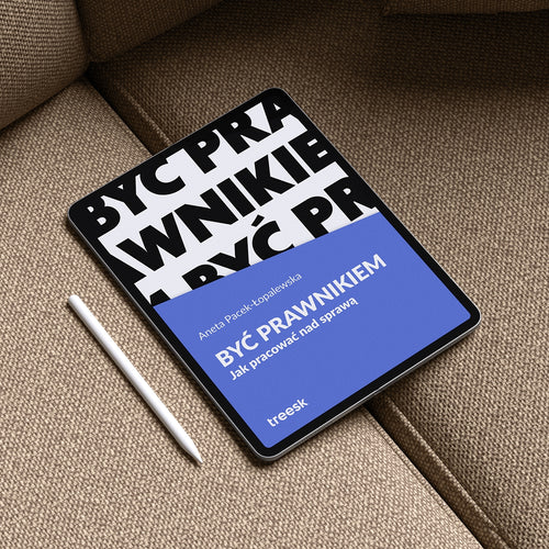 Być Prawnikiem. Jak pracować nad sprawą